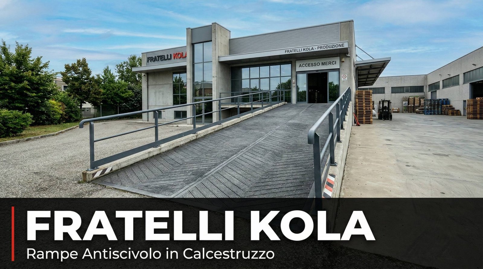 Rampa carrabile in calcestruzzo in contesto industriale, realizzata da Fratelli Kola.